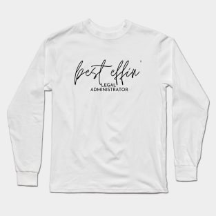 Legal Administrator Gift Idea For Him Or Her, Thank You Present Long Sleeve T-Shirt